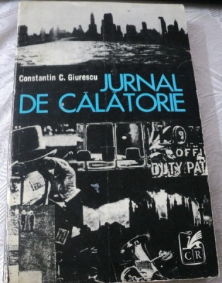 JURNAL DE CALATORIE-CANSTANTIN C. GIURESCU , 1971 foto