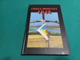 COTUL DONULUI 1942 * EROISM, JERTFĂ, TRĂDARE / VASILE ȘOIMARU / 2013 * 012