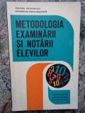 METODOLOGIA EXAMINARII SI NOTARII ELEVILOR-DUMITRU MUSTER, A. HAZGAN, P. POPESCU