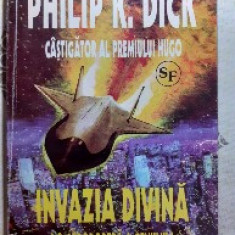 Invazia Divina - Philip K. Dick