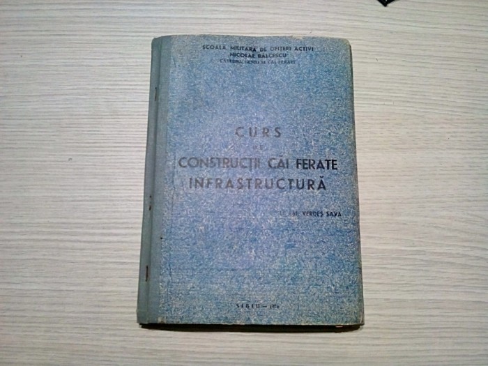 CURS DE CONSTRUCTII CAI FERATE INFRASTRUCTURA - Sava Verdes (autograf)-1976,315p