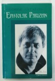 EPISTOLAR PARIZIAN de GEORGE ASTALOS , PRIMUL TOM : 1981 / 1986 , APARUTA 2003