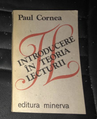 Paul Cornea - Introducere in teoria lecturii foto