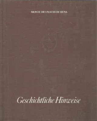 Monte dei Paschi di Siena - Geschichtliche Hinweise - Note istorice / lb.germana foto