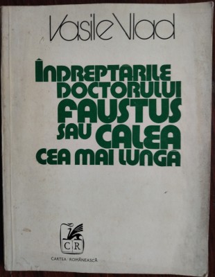 VASILE VLAD - INDREPTARILE DOCTORULUI FAUSTUS SAU CALEA CEA MAI LUNGA (VERSURI, editia princeps 1978) [tiraj 710 ex.] foto