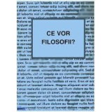 CE VOR FILOSOFII? - CULEGERE DE TEXTE