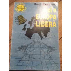 Aici E Europa Libera - Noel Bernard ,530991