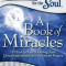 Chicken Soup for the Soul: A Book of Miracles: 101 True Stories of Healing, Faith, Divine Intervention, and Answered Prayers