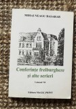 Conferinţe freiburgheze şi alte scrieri vol. 7 / Mihai Neagu Basarab