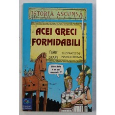 ACEI GRECI FORMIDABILI de TERRY DEARY , ilustratii de MARTIN BROWN , 2000