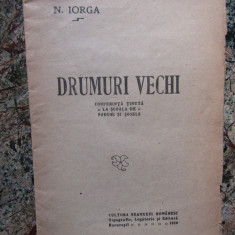 DRUMURI VECHI - N. IORGA