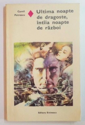 ULTIMA NOAPTE DE DRAGOSTE , INTAIA NOAPTE DE RAZBOI de CAMIL PETRESCU , 1980 foto