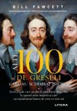 Alte 100 de greșeli care au schimbat istoria - Paperback brosat - Bill Fawcett - Litera