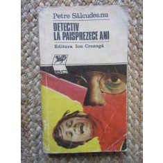 Detectiv la paisprezece ani &ndash; Petre Salcudeanu