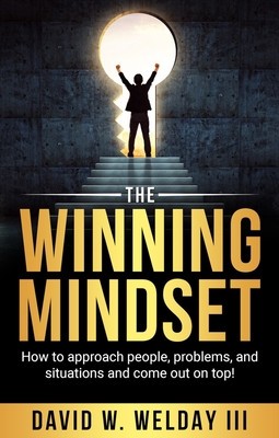 The Winning Mindset: How to Approach People, Problems, and Situations and Come Out on Top! foto