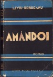 C1068 Am&acirc;ndoi de Liviu Rebreanu, ediția I, 1940