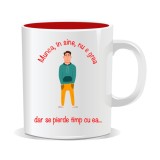 Cana personalizata cu mesaj amuzant, Munca, in sine, nu e grea dar se pierde timp cu ea