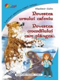 Cumpara ieftin Povestea ursului cafeniu. Povestea crocodilului care plangea/Vladimir Colin