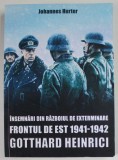 INSEMNARI DIN RAZBOIUL DE EXTERMINARE , FRONTUL DE EST 1941 -1942 : GOTTHARD HEINRICI de JOHANNES HURTER , 2020