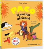 Paco si muzica africana. Carte sonora - Magali Le Huche, Patricia Radulescu