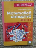 MATEMATICĂ DISTRACTIVĂ - VIOREL-GEORGE DUMITRU - 40 DE TESTE - ED. NICULESCU
