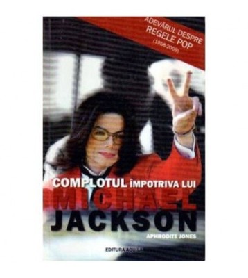 Aprhrodite Jones - Complotul impotriva lui Michael Jackson - 108571 foto