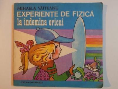 EXPERIENTE DE FIZICA LA INDEMANA ORICUI de MIHAELA VAITEANU 1980 foto