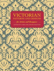 Victorian Patterns and Designs for Artists and Designers
