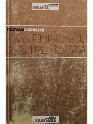Razvan Codrescu - De la Eminescu la Petre Tutea (Editia: 2000) foto