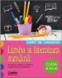 Cumpara ieftin CAIET DE VACANTA. LIMBA SI LITERATURA ROMANA CLASA A VII-A, Corint