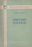 Structura materiei - Carte Fizica de Virgil Atanasiu, Romana, Brosata, Stare Buna