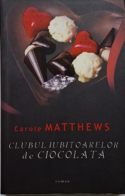Clubul iubitoarelor de ciocolata &amp;ndash; Carole Matthews foto