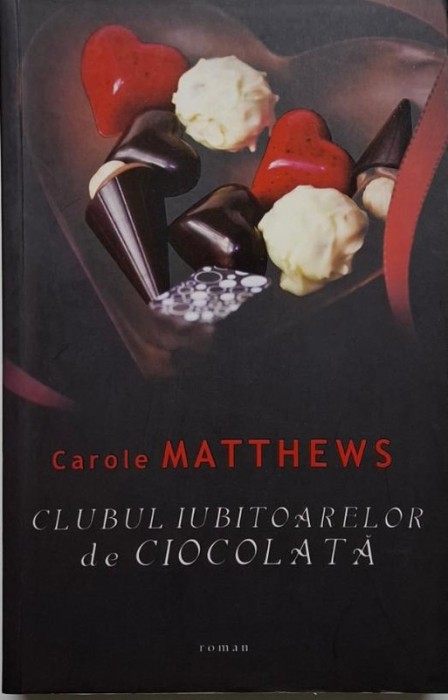 Clubul iubitoarelor de ciocolata &ndash; Carole Matthews