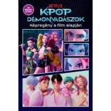 K-pop d&eacute;monvad&aacute;szok - A hivatalos k&eacute;preg&eacute;ny a film alapj&aacute;n