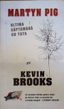 Martyn Pig - Kevin Brooks, RAO, 2012, Romana, 250 Pagini, Roman Beletristica, Stare Foarte Buna