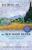 The Van Gogh Blues: The Creative Person&#039;s Path Through Depression