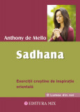 Sadhana calea catre dumnezeu exercitii crestine de inspiratie orientala - anthony de mello carte, Stonemania Bijou