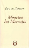 Cumpara ieftin Moartea lui Mercutio/Ilina Gregori