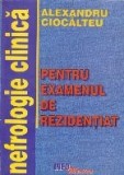 Nefrologie clinica pentru examenul de rezidentiat (Ciocalteu)