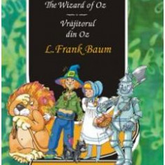 The wizard of Oz , Vrajitorul din Oz - L. Frank Baum