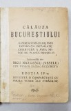 CALAUZA BUCURESTIULUI , intocmita de NICU NICULESCU - VESELU , EDITIA A IV - A , PERIOADA INTERBELICA