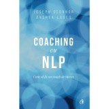 Coaching cu NLP. Cum sa fii un coach de succes - Editia a III-a - Joseph O&#039;Connor