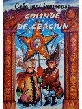 George Zarafu (ed.) - Cele mai frumoase colinde de craciun