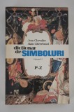 Jean Chevalier / Alain Gheerbrant Dictionar de Simboluri Volum 3 P - Z