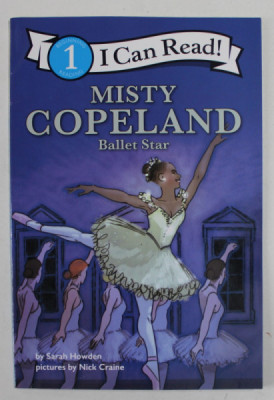 MISTY COPELAND , BALLET STAR by SARAH HOWDEN , pictures by NICK CRAINE , BEGINNING READING , No. 1 , 2019 foto
