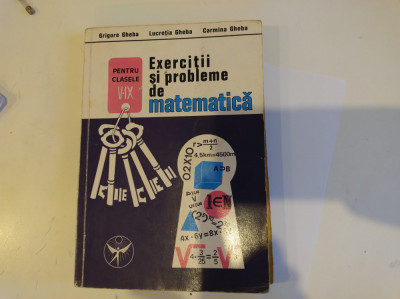 Exerciții și probleme de matematică pentru clasele V-IX. Gheba. 1992 foto