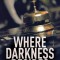 Where Darkness Resides