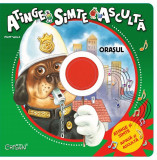 Orasul. Atinge, simte, asculta - Editura Crisan