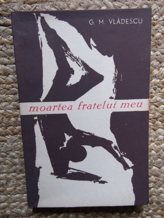 MOARTEA FRATELUI MEU-G.M. VLADESCU