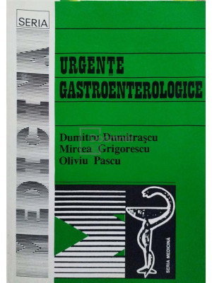 Dumitru Dumitrascu - Urgente gastroenterologice (editia 1995) foto